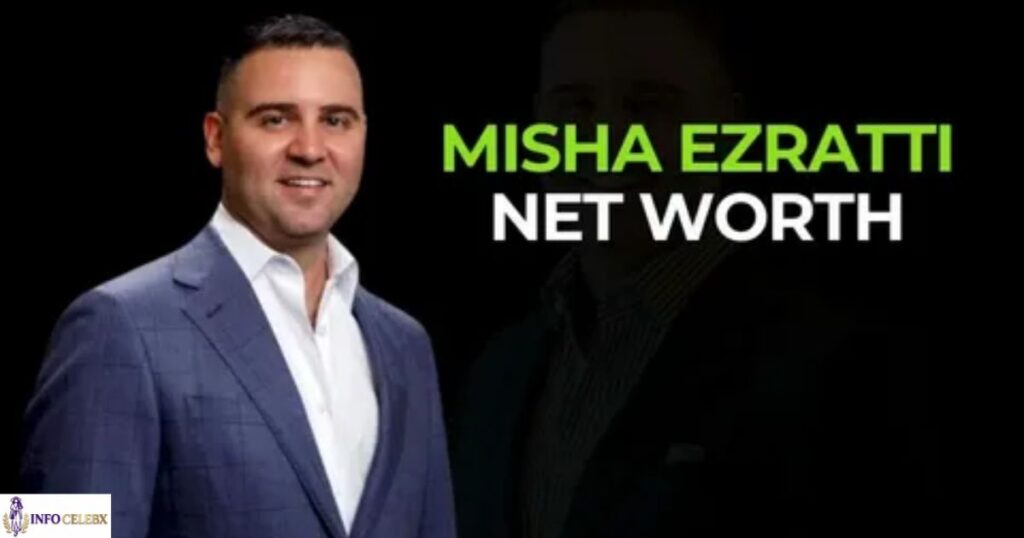 Misha Ezratti Net Worth