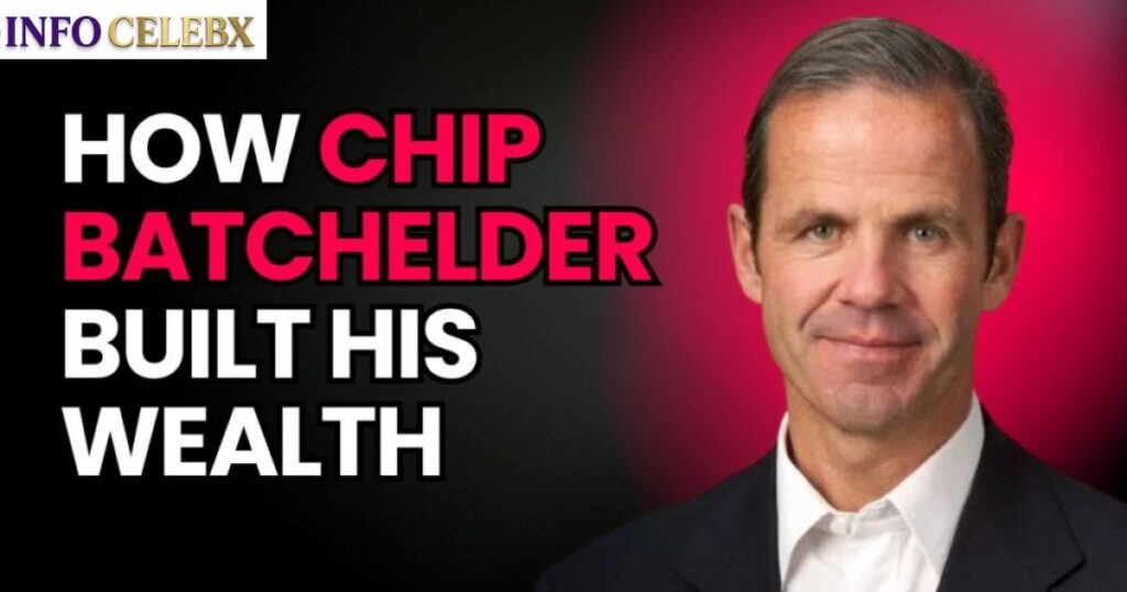 Chip Batchelder Net Worth